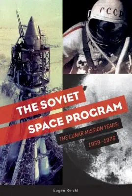 Programul spațial sovietic: Anii misiunii lunare: 1959-1976 - The Soviet Space Program: The Lunar Mission Years: 1959-1976