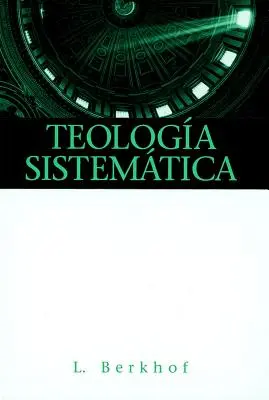 Teologia sistematică = Systematic Theology - Teologia Sistematica = Systematic Theology