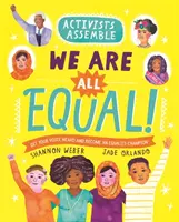 Activiștii se adună: Suntem cu toții egali! - Activists Assemble: We Are All Equal!