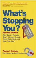 Ce te oprește? De ce oamenii inteligenți nu își ating întotdeauna potențialul și cum poți tu să o faci - What's Stopping You?: Why Smart People Don't Always Reach Their Potential and How You Can