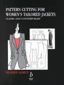 Pattern Cutting pentru jachete adaptate pentru femei - clasice și contemporane - Pattern Cutting for Women's Tailored Jackets - Classic and Contemporary