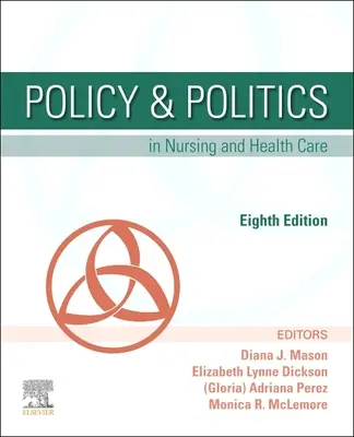 Politici și politici în nursing și îngrijirea sănătății - Policy & Politics in Nursing and Health Care