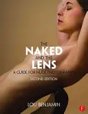 The Naked and the Lens, ediția a doua: Un ghid pentru fotografierea nudului - The Naked and the Lens, Second Edition: A Guide for Nude Photography