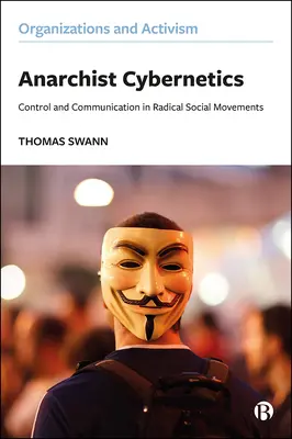 Cibernetica anarhistă: Control și comunicare în politica radicală - Anarchist Cybernetics: Control and Communication in Radical Politics