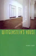 Casa lui Wittgenstein: Limbaj, spațiu și arhitectură - Wittgenstein's House: Language, Space, and Architecture