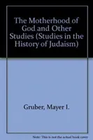 Maternitatea lui Dumnezeu și alte studii - The Motherhood of God and Other Studies