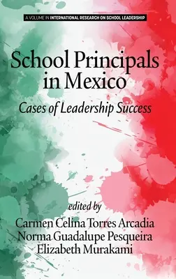 Directori de școli în Mexic: Cazuri de succes în leadership (hc) - School Principals in Mexico: Cases of Leadership Success (hc)