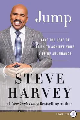 Săriți: Fă saltul credinței pentru a-ți atinge viața de abundență - Jump: Take the Leap of Faith to Achieve Your Life of Abundance