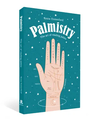 Palmistry: Arta de a citi în palmă - Palmistry: The Art of Reading Palms