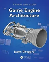 Arhitectura motoarelor de jocuri, ediția a treia - Game Engine Architecture, Third Edition