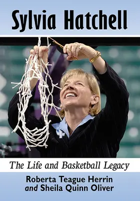 Sylvia Hatchell: Viața și moștenirea baschetului - Sylvia Hatchell: The Life and Basketball Legacy