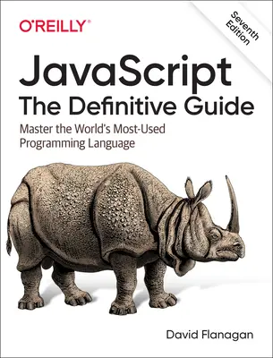 Javascript: Ghidul definitoriu: Stăpânește cel mai utilizat limbaj de programare din lume - Javascript: The Definitive Guide: Master the World's Most-Used Programming Language