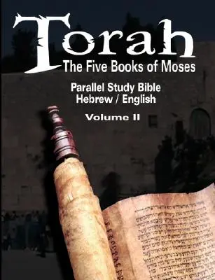 Tora: Cele cinci cărți ale lui Moise: Biblia de studiu paralel ebraică / engleză - Volumul II - Torah: The Five Books of Moses: Parallel Study Bible Hebrew / English - Volume II