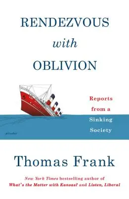 Rendezvous with Oblivion: Rapoarte de la o societate care se scufundă - Rendezvous with Oblivion: Reports from a Sinking Society