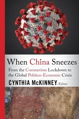 Când China strănută: De la blocarea coronavirusului la criza politico-economică globală - When China Sneezes: From the Coronavirus Lockdown to the Global Politico-Economic Crisis