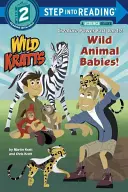 Bebeluși de animale sălbatice! (Wild Kratts) - Wild Animal Babies! (Wild Kratts)