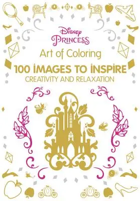 Arta de a colora Prințesa Disney: 100 de imagini pentru a inspira creativitatea și relaxarea - Art of Coloring Disney Princess: 100 Images to Inspire Creativity and Relaxation