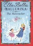 Ella Bella Ballerina și Spărgătorul de nuci - Ella Bella Ballerina and the Nutcracker