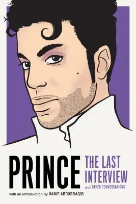 Prince: Ultimul interviu: Și alte conversații - Prince: The Last Interview: And Other Conversations