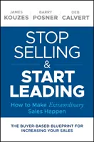 Nu mai vinde și începe să conduci: Cum să realizezi vânzări extraordinare - Stop Selling and Start Leading: How to Make Extraordinary Sales Happen