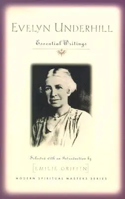 Evelyn Underhill: Scrieri esențiale - Evelyn Underhill: Essential Writings
