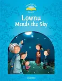 Povești clasice ediția a doua: Nivelul 1: Lownu repară cerul - Classic Tales Second Edition: Level 1: Lownu Mends the Sky