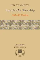 Epistolă despre închinare: Risalat Al-'Ubudiyya - Epistle on Worship: Risalat Al-'Ubudiyya