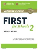 Cambridge English First for Schools 2 Student's Book Without Answers: Lucrări de examen autentice - Cambridge English First for Schools 2 Student's Book Without Answers: Authentic Examination Papers