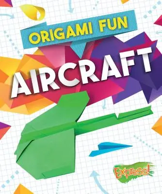 Origami Fun: Avioane - Origami Fun: Aircraft