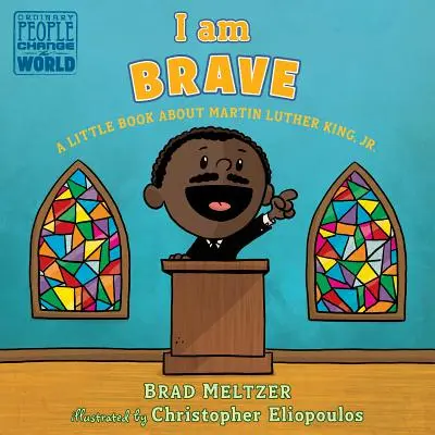 Eu sunt curajos: A Little Book about Martin Luther King, Jr. - I Am Brave: A Little Book about Martin Luther King, Jr.