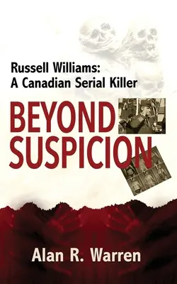 Dincolo de orice suspiciune; Russell Williams, ucigaș în serie - Beyond Suspicion; Russell Williams Serial Killer