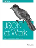 Json la lucru: Integrare practică a datelor pentru Web - Json at Work: Practical Data Integration for the Web