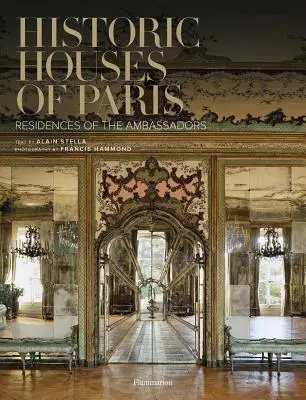 Case istorice din Paris - Reședințele ambasadorilor - Historic Houses of Paris - Residences of the Ambassadors