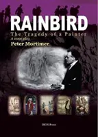 Rainbird - Tragedia unui pictor - Rainbird - The Tragedy of a Painter