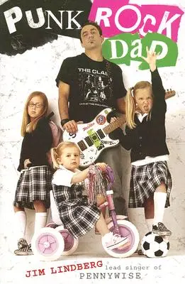 Punk Rock Dad: Fără reguli, doar viața reală - Punk Rock Dad: No Rules, Just Real Life