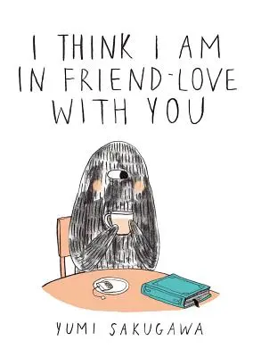 Cred că sunt îndrăgostit de tine - I Think I Am in Friend-Love with You
