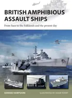 Nave britanice de asalt amfibiu: De la Suez la Falklands și până în prezent - British Amphibious Assault Ships: From Suez to the Falklands and the Present Day