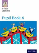 Nelson Grammar Pupil Book 4 Anul 4/P5 - Nelson Grammar Pupil Book 4 Year 4/P5