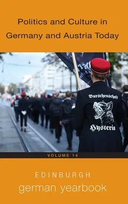 Edinburgh German Yearbook 14: Politică și cultură în Germania și Austria de astăzi - Edinburgh German Yearbook 14: Politics and Culture in Germany and Austria Today