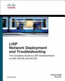 Implementarea și depanarea rețelelor LISP: Ghidul complet pentru implementarea LISP pe Ios-Xe, Ios-Xr și Nx-OS - LISP Network Deployment and Troubleshooting: The Complete Guide to LISP Implementation on Ios-Xe, Ios-Xr, and Nx-OS