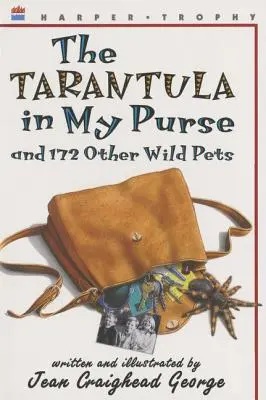 Tarantula din poșeta mea: And 172 Other Wild Pets - The Tarantula in My Purse: And 172 Other Wild Pets