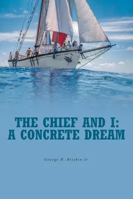 The Chief and I: Un vis concret - The Chief and I: A Concrete Dream