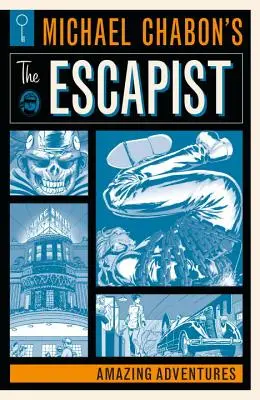 Escapistul lui Michael Chabon: Aventuri uimitoare - Michael Chabon's the Escapist: Amazing Adventures