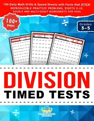 Division Timed Tests: 100 de exerciții zilnice de matematică și foi de viteză cu fapte care rămân, probleme de practică reproductibile, cifre 0-12, dublu și mu - Division Timed Tests: 100 Daily Math Drills & Speed Sheets with Facts that Stick, Reproducible Practice Problems, Digits 0-12, Double and Mu