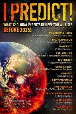Eu prezic: Ce cred 12 experți mondiali că veți vedea înainte de 2025! - I Predict: What 12 Global Experts Believe You Will See Before 2025!