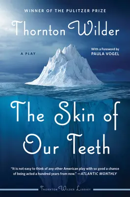 The Skin of Our Teeth: O piesă de teatru - The Skin of Our Teeth: A Play