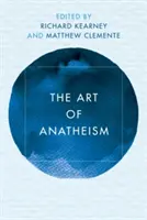 Arta anatheismului - The Art of Anatheism
