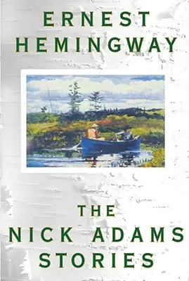 Povestirile lui Nick Adams - The Nick Adams Stories