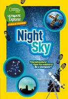 Ultimate Explorer Field Guides Night Sky - Găsiți aventura! Distrează-te în aer liber! Fii un observator al stelelor! - Ultimate Explorer Field Guides Night Sky - Find Adventure! Have Fun Outdoors! be a Stargazer!