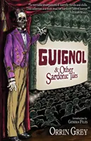 Guignol și alte povești sardonice - Guignol & Other Sardonic Tales